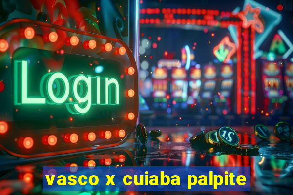 vasco x cuiaba palpite